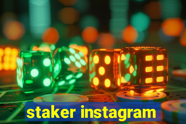 staker instagram